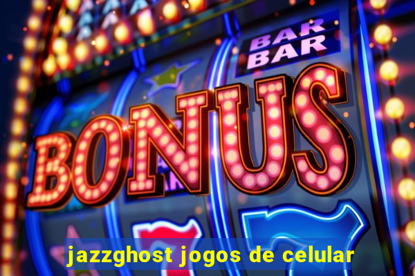 jazzghost jogos de celular